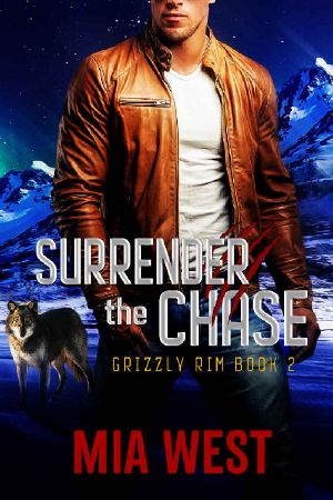 [Grizzly Rim 02] • Surrender the Chase (Grizzly Rim Book 2)